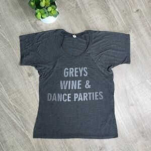 Greys, Wine & Dance Parties Gray Short Sleeve Crew Neck T-Shirt Size Small
